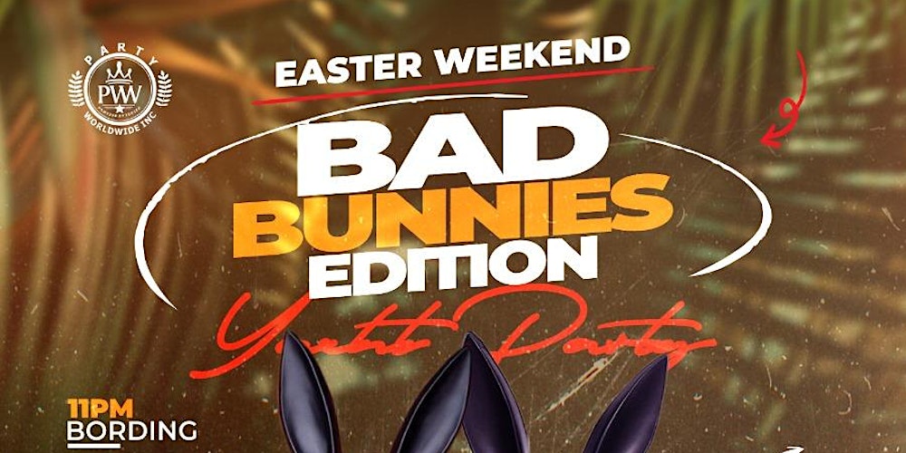 BAD BUNNIES EDITION YACHT PARTY EASTER WEEKEND @ LIBERTY HABOR MARINA NJ