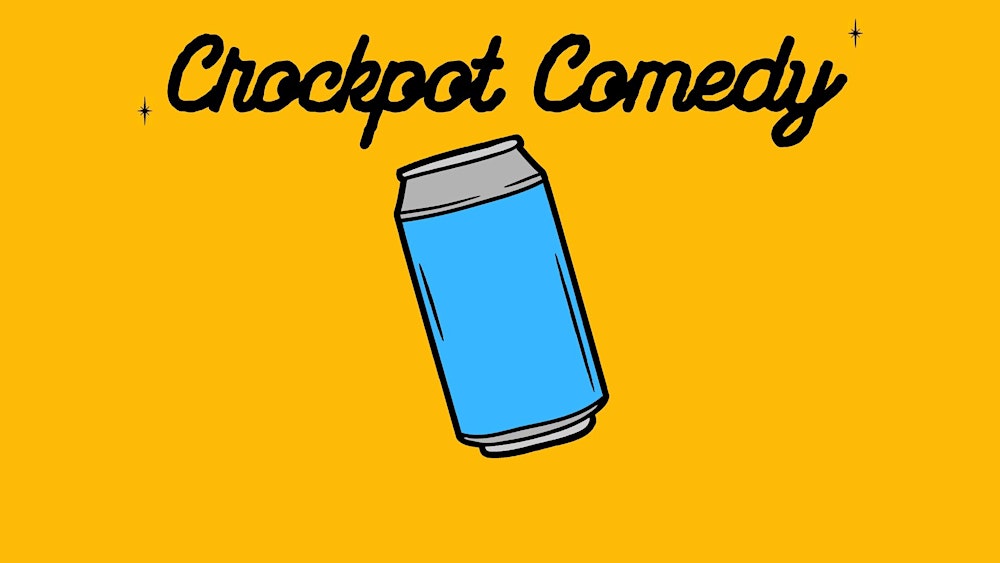 Crockpot Comedy: March 6th at 8:30 & 10:30