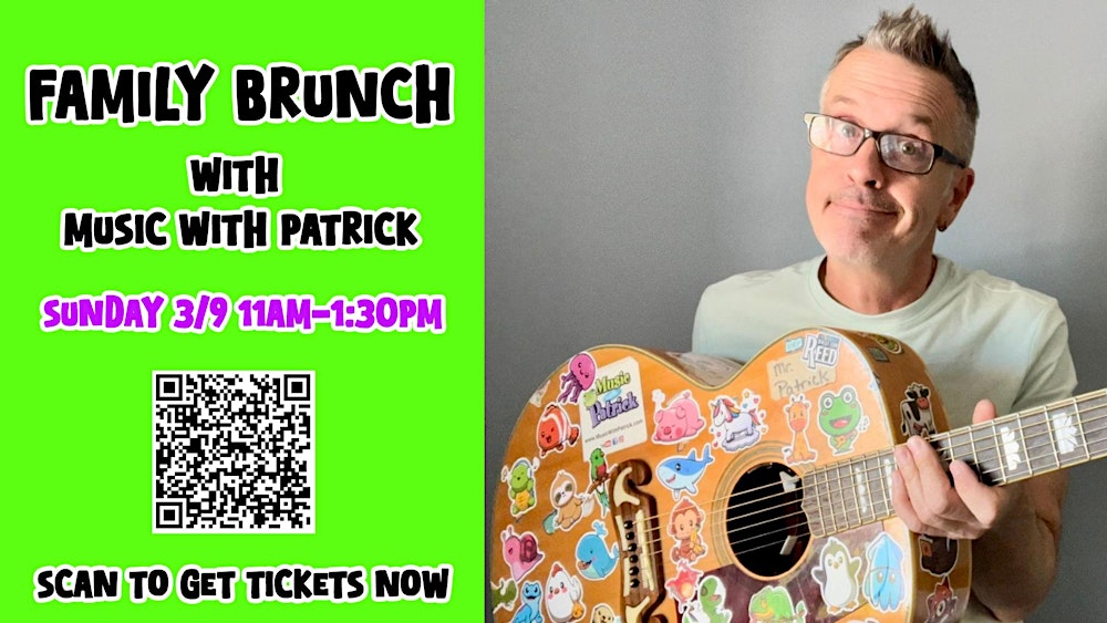 FAMILY BRUNCH WITH MUSIC WITH PATRICK!